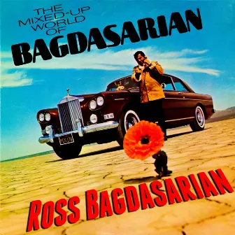 The Mixed-Up World of Bagdasarian by Ross Bagdasarian