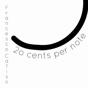 20 cents per note by Francesco Cafiso