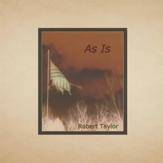 As Is by Robert Taylor