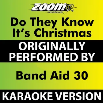 Do They Know It's Christmas (Karaoke Version) [Originally Performed By Band Aid 30] by Zoom Karaoke