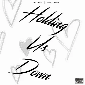 Holding Us Down by Tone Jones