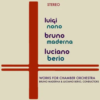 Luigi Nono, Bruno Maderna, Luciano Berio - Works For Chamber Orchestra by Bruno Maderna