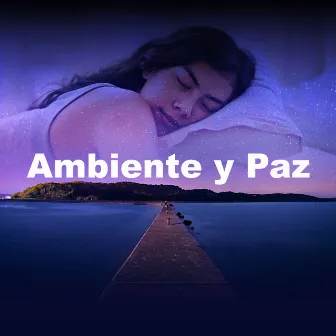 Ambiente y Paz by Musica Relajante para Dormir Guitarra