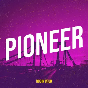 Pioneer by robin crud