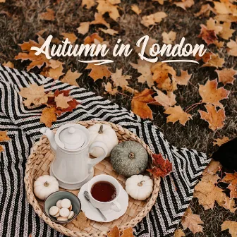 Autumn in London: Smooth Jazz Afternoons & Evenings by Serious Smooth Jazz Master