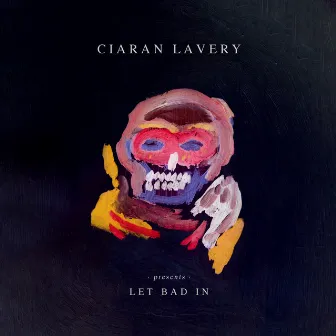 Let Bad In by Ciaran Lavery