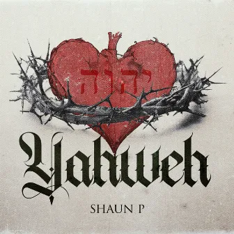 YAHWEH by Shaun P