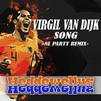 Virgil Van Dijk Song (NL Party Remix) by Heddewellus