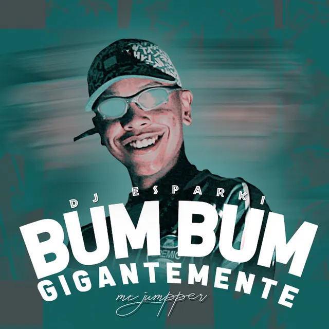 Bum Bum Gigantemente