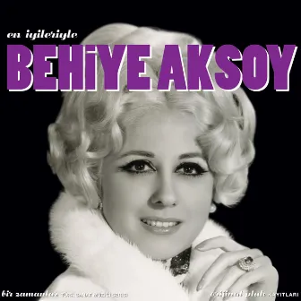 En İyileriyle Behiye Aksoy by Behiye Aksoy