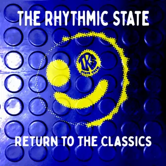 Return to the Classics by The Rhythmic State