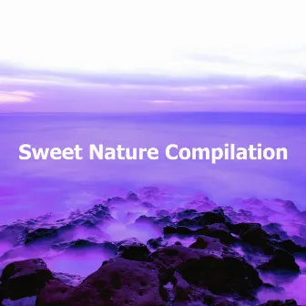 Sweet Nature Compilation by Sweet Nature