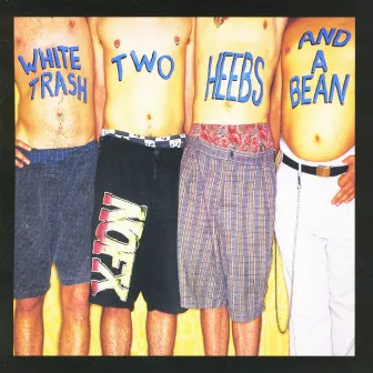 White Trash, Two Heebs and a Bean by NOFX