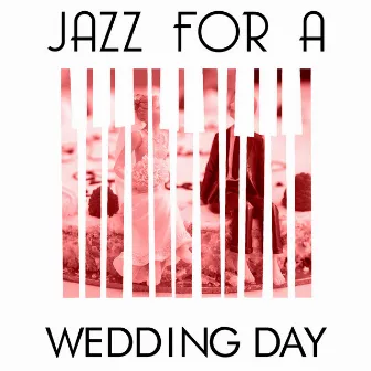 Jazz for a Wedding Day by Wedding Day Music