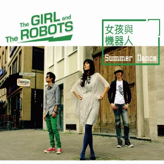 Summer Dance by The Girl and The Robots