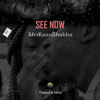 See Now by AfriKaanShabba