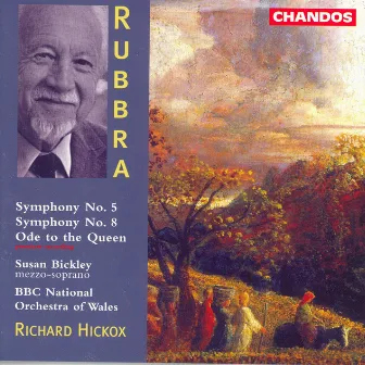 Rubbra: Symphonies Nos. 5 and 8 / Ode To the Queen by Susan Bickley