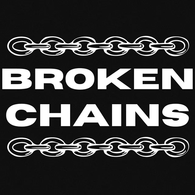 BROKEN CHAINS