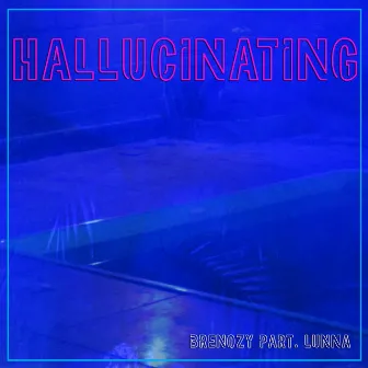 Hallucinating by Brenozy