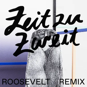 Zeit zu Zweit (Roosevelt Extended Remix) by Golf