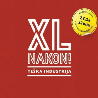 Xl Nakon! by Teška Industrija