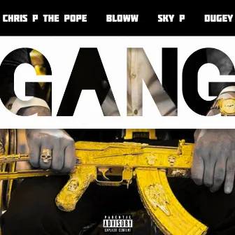 Gang by Chris P The Pope