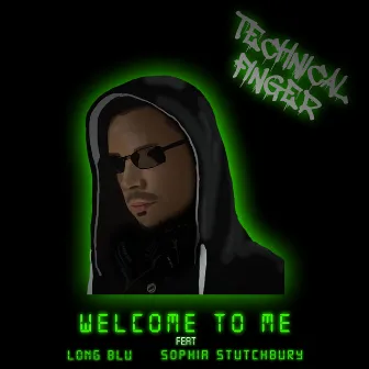 Welcome To Me by Technical Finger