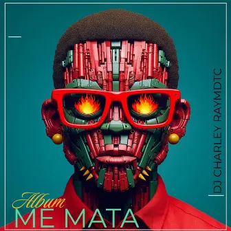 Me Mata by DJ Charley Raymdtc