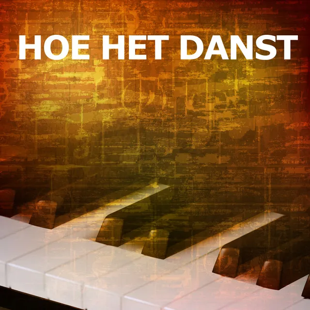 Hoe Het Danst - Piano Version