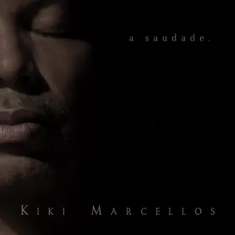 A Saudade by Kiki Marcellos