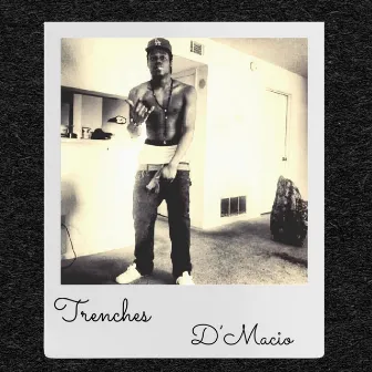 Trenches by D'Macio