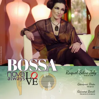 Bossanova Love Always: 12 Great Brazilian Classical Songs by Raquel Silva Joly