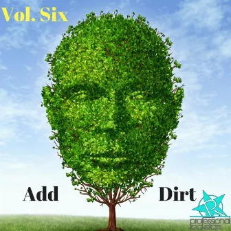 Add Dirt by Vol. Six