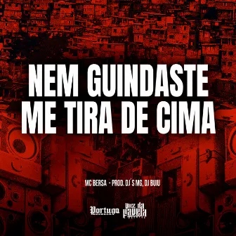 Nem Guindaste Me Tira de Cima by Mc Bersa