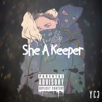 She A Keeper by YC3