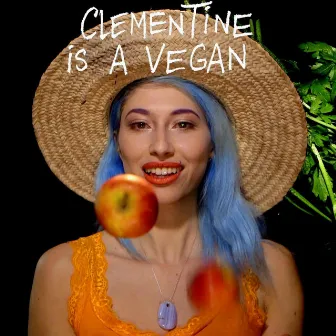 Clementine Is a Vegan by Bruno Blum