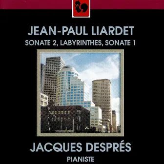 Jean-Paul Liardet: Sonate No. 1 & No. 2 & Labyrinthes by Jacques Despres