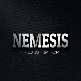 This Is Hip Hop by Nemesis