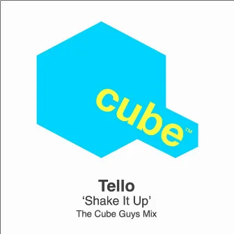 Shake It Up (The Cube Guys Mix) by Tello