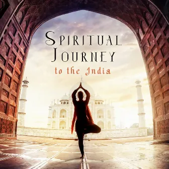 Spiritual Journey to the India by 