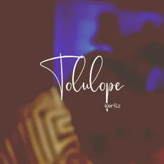 Tolulope by Kerllz