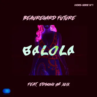 Balola (Hors-Serie No. 1) by Beauregard Future