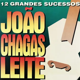 12 Grandes Sucessos by João Chagas Leite