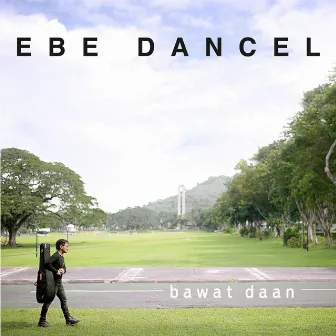 Bawat Daan by Ebe Dancel