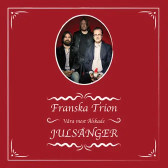 Våra mest älskade julsånger by Franska Trion