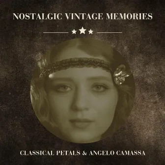 Nostalgic Vintage Memories by Classical Petals