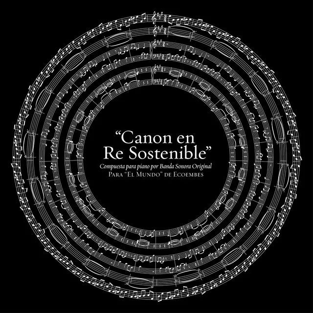 "Canon en Re Sostenible" (Compuesta para piano por Banda Sonora Original para "El mundo" de Ecoembes)