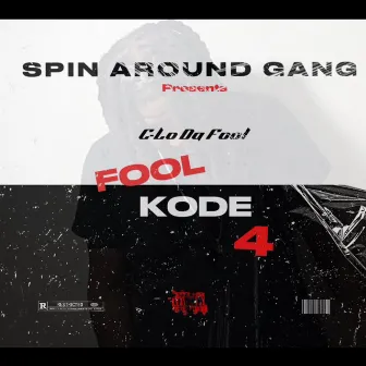 Fool Kode 4 by C-Lo Da Fool