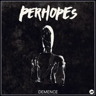 Demence by Perhopes