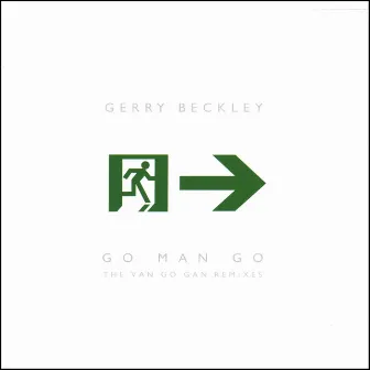 Go Man Go (The Van Go Gan Remixes) by Gerry Beckley